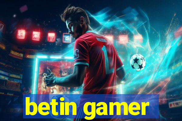 betin gamer