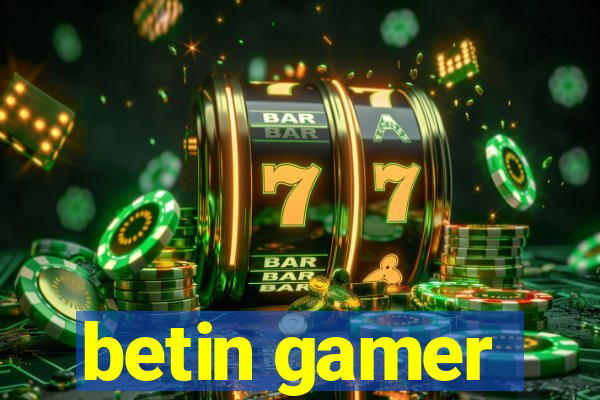 betin gamer