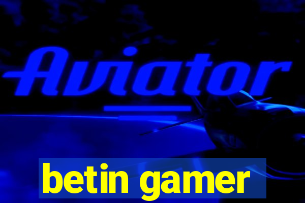 betin gamer