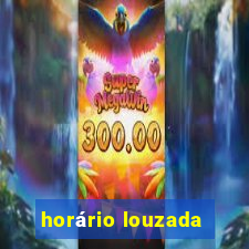 horário louzada