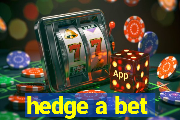 hedge a bet