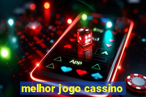 melhor jogo cassino