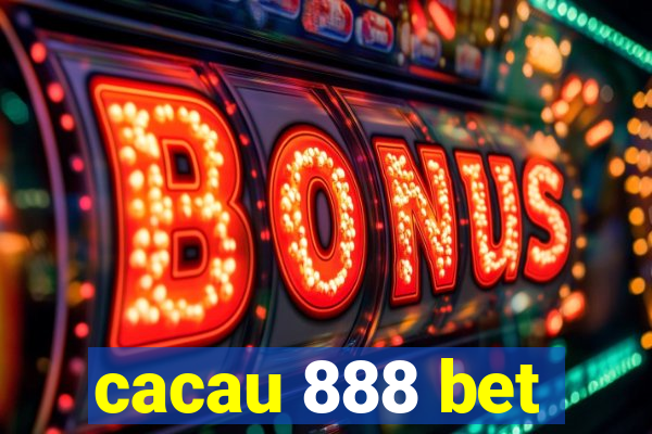 cacau 888 bet