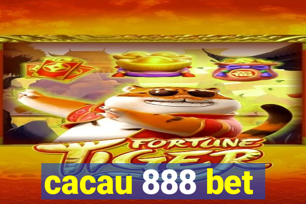 cacau 888 bet