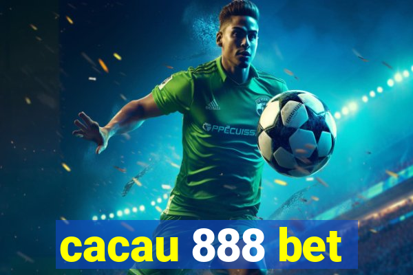 cacau 888 bet