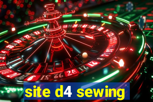 site d4 sewing