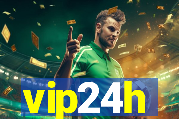 vip24h