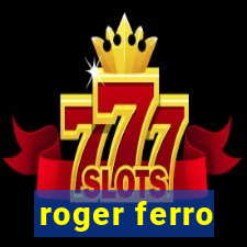 roger ferro