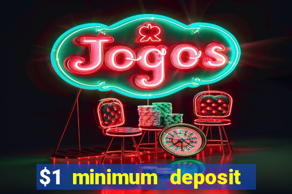 $1 minimum deposit mobile casino canada