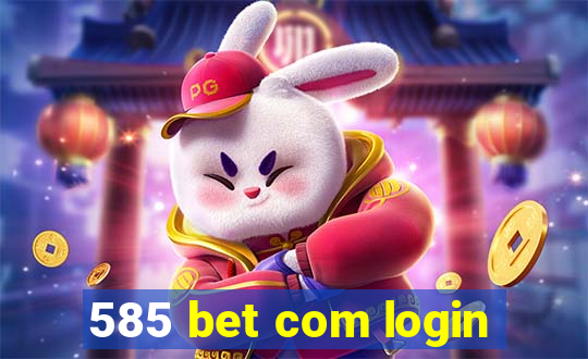 585 bet com login