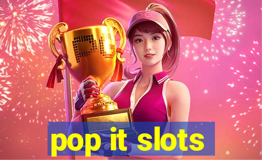 pop it slots