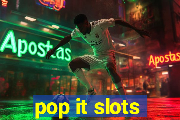 pop it slots