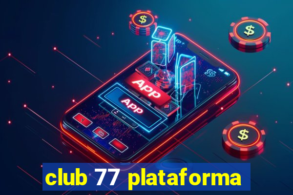 club 77 plataforma