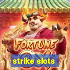 strike slots