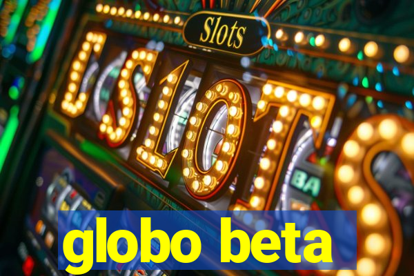 globo beta