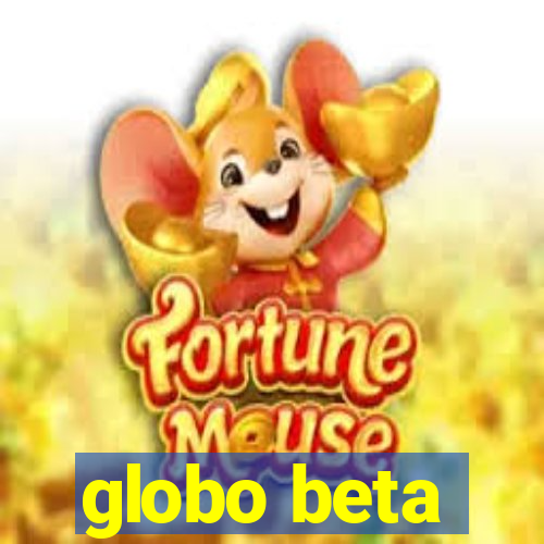 globo beta