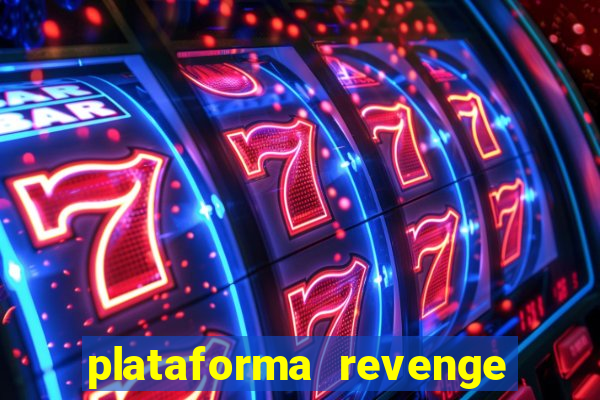 plataforma revenge tigrinho 2