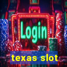 texas slot