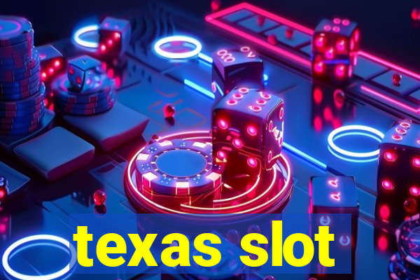 texas slot