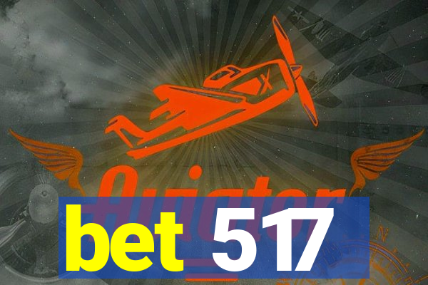 bet 517