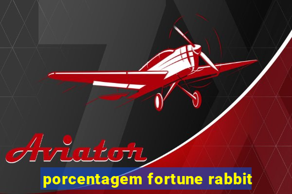 porcentagem fortune rabbit