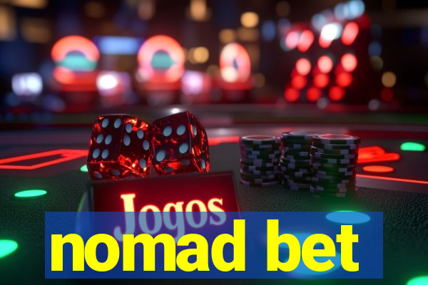 nomad bet