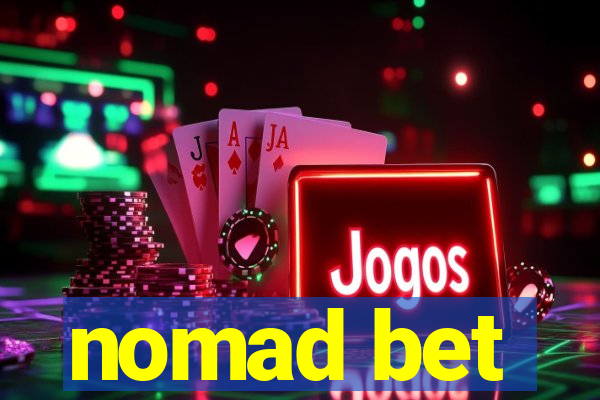 nomad bet