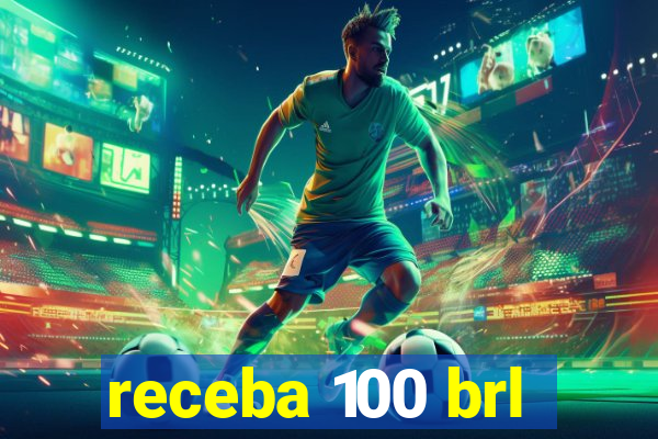 receba 100 brl