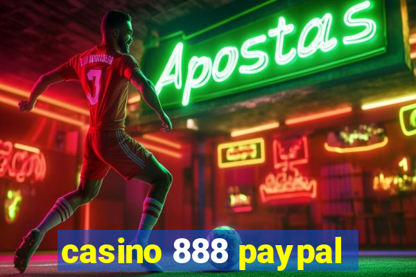 casino 888 paypal