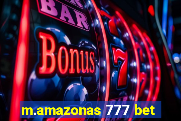 m.amazonas 777 bet