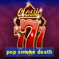 pop smoke death