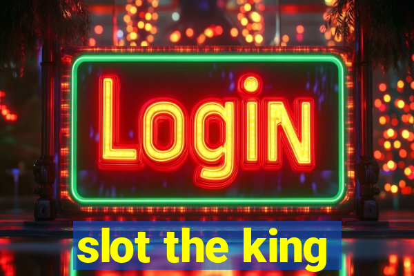 slot the king