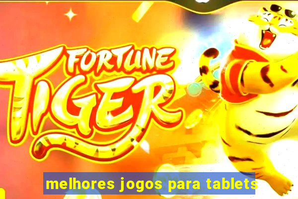 melhores jogos para tablets