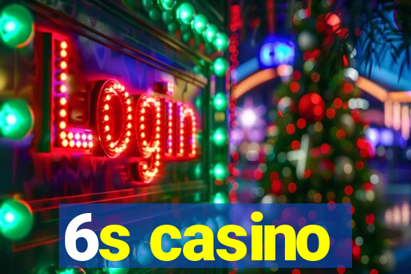 6s casino