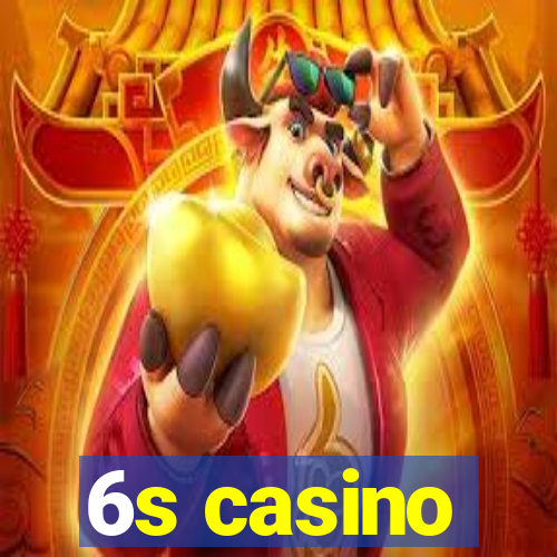 6s casino