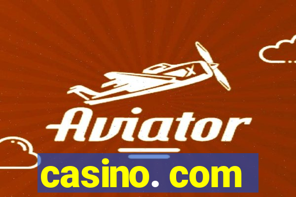 casino. com