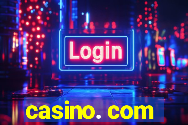 casino. com