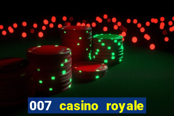 007 casino royale vers?o estendida