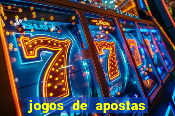 jogos de apostas que dao dinheiro