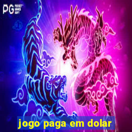 jogo paga em dolar