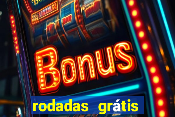 rodadas grátis hoje sem depósito