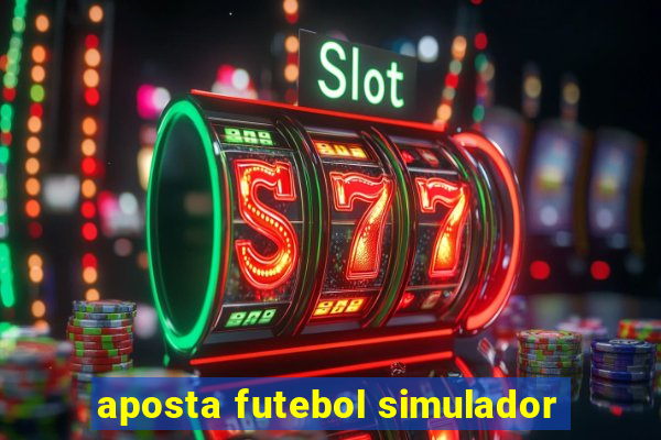 aposta futebol simulador