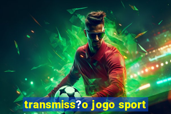 transmiss?o jogo sport