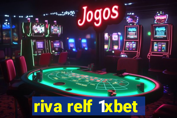 riva relf 1xbet