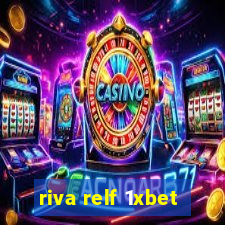 riva relf 1xbet