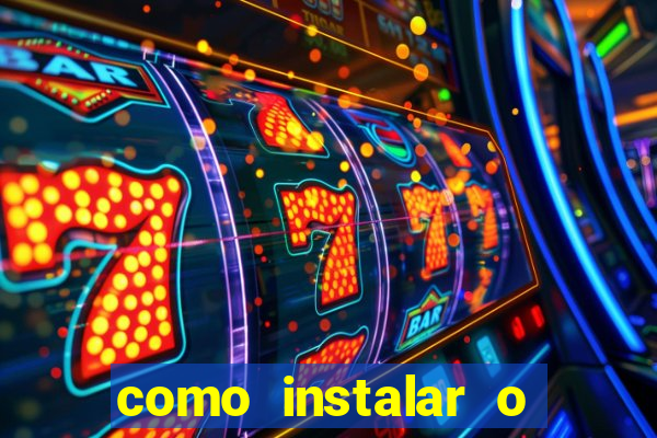 como instalar o jogo do tigre