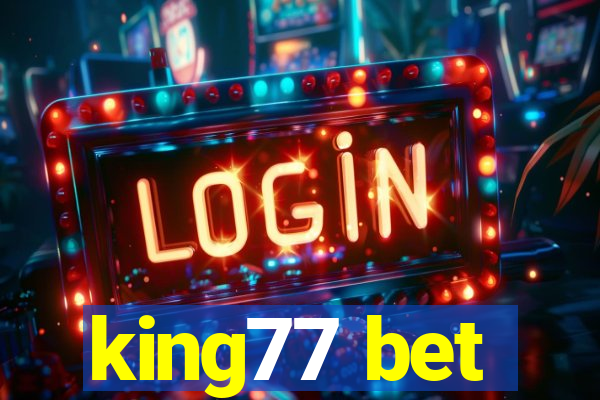 king77 bet