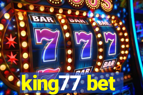 king77 bet