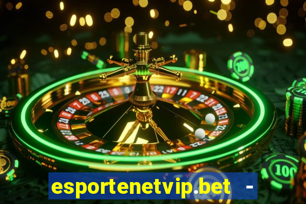 esportenetvip.bet - apostas online