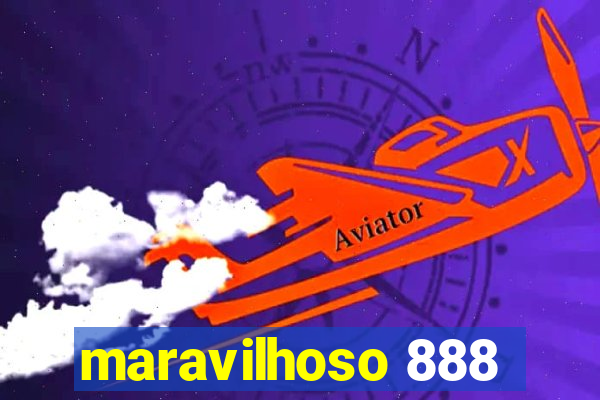 maravilhoso 888